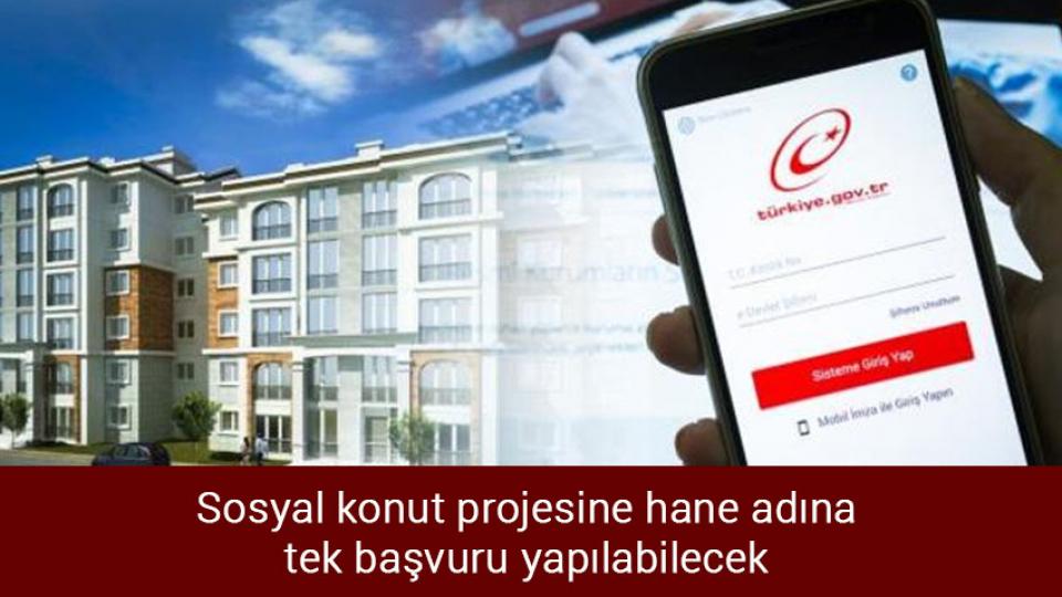 Sosyal konut projesine hane adına tek başvuru yapılabilecek
