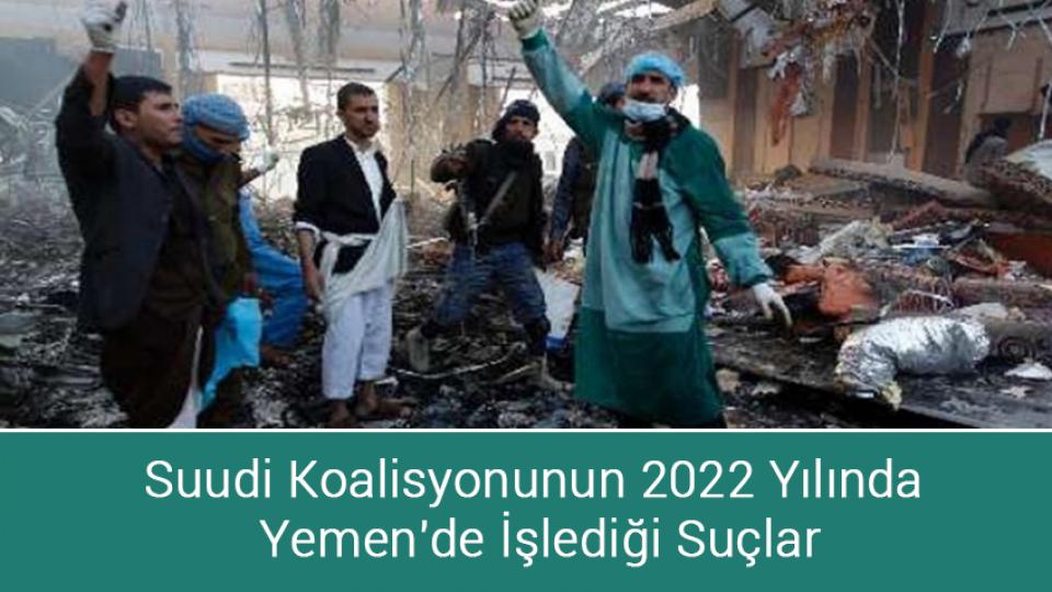 Adanalılar 2023 yılı yerine 2024 yılını kutladı / Suudi Koalisyonunun 2022 Yılında Yemen'de İşlediği Suçlar
