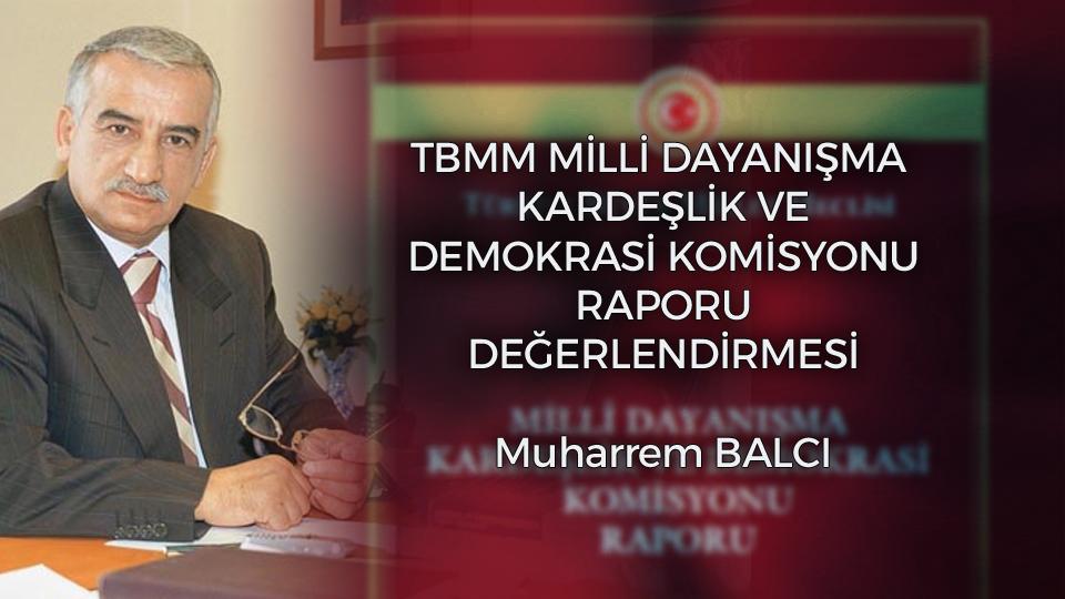 TBMM MİLLİ DAYANIŞMA KARDEŞLİK VE DEMOKRASİ KOMİSYONU (18.2.2026) RAPORU DEĞERLENDİRMESİ / Muharrem BALCI