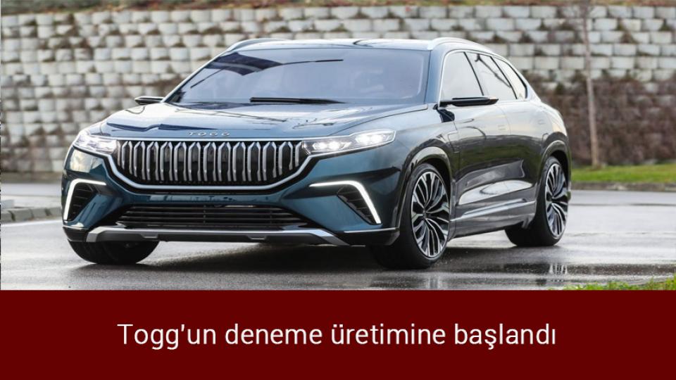 Yarın TBMM olağanüstü toplanacak / Togg'un deneme üretimine başlandı