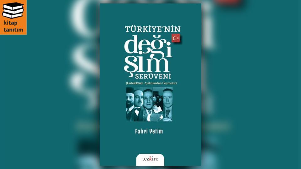 Yeni Zemin Dergisinde İslamcı Kadın Kimliği Tartışmaları / Türkiye’nin Değişim Serüveni (Entelektüel – Aydınlardan Seçmeler)