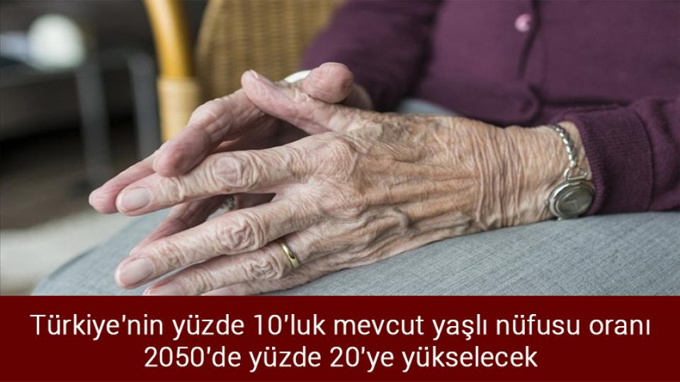 Ak Parti'de 90 vekil üç dönem kuralına takılıyor / Türkiye'nin yüzde 10'luk mevcut yaşlı nüfusu oranı 2050'de yüzde 20'ye yükselecek