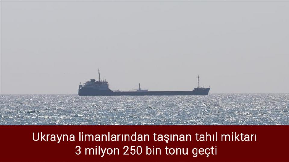 Dışişleri Bakanlığı: Yunanistan’ı aklıselime ve nefreti körüklemekten vazgeçmeye bir kez daha davet ediyoruz / Ukrayna limanlarından taşınan tahıl miktarı 3 milyon 250 bin tonu geçti