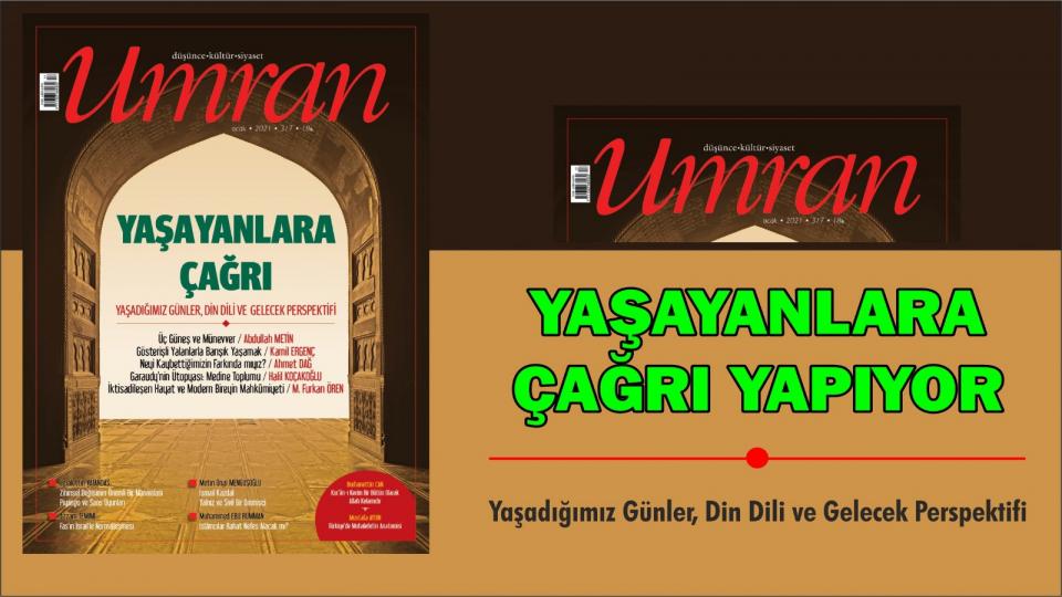 Umran Dergisi Nisan 2021/320. Sayısı Çıktı!... / GELECEK TASAVVURUNU DÜŞÜNMEK / Umran Dergisi Ocak 2021 Sayısı Çıktı!  YAŞAYANLARA ÇAĞRI 