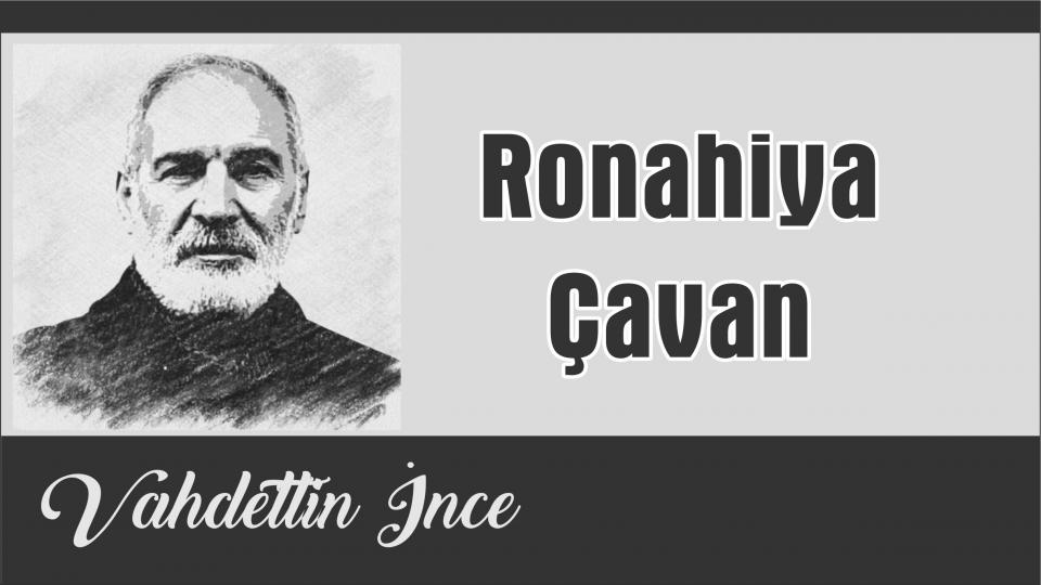Vahdettin İnce:Bir Kez Daha Hira’dan çıkıp Gelecek “Ronahiya Çavan”