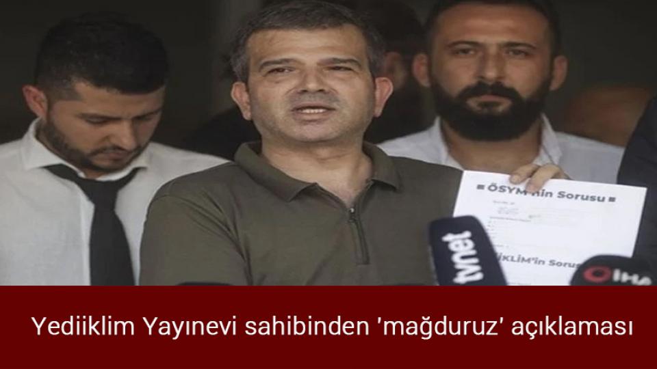 Yediiklim Yayınevi sahibinden 'mağduruz' açıklaması
