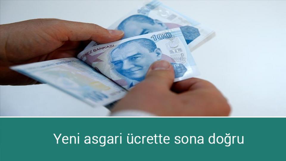 Yeni asgari ücrette sona doğru