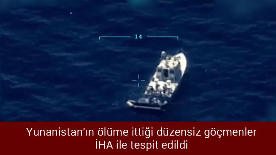 YKS tercihleri bugün başlıyor / Yunanistan'ın ölüme ittiği düzensiz göçmenler İHA ile tespit edildi