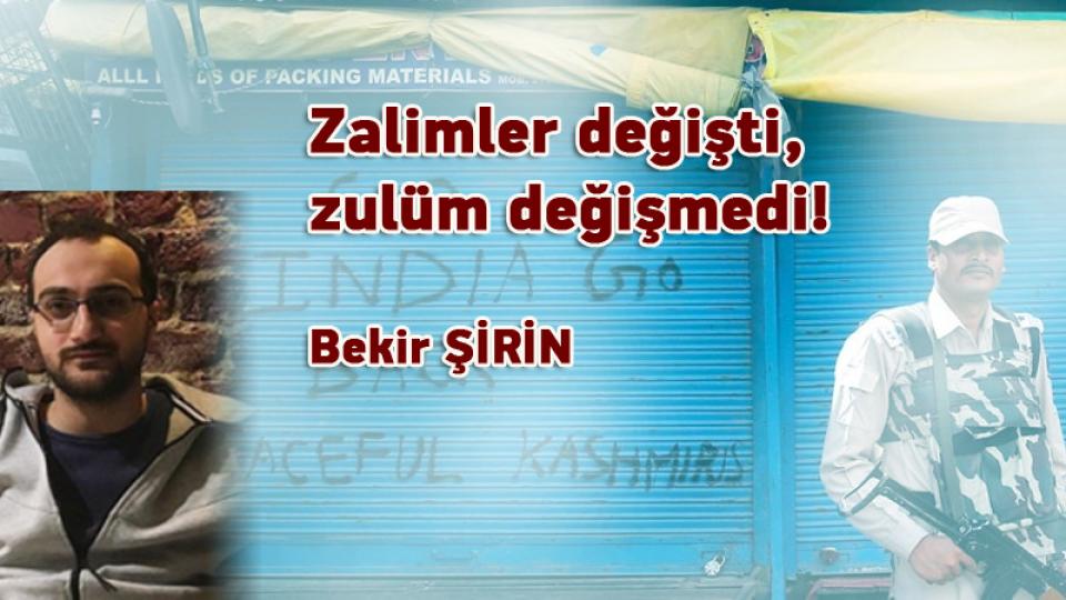 Her Taraf / Türkiye'nin habercisi / Zalimler değişti, zulüm değişmedi! - Bekir ŞİRİN
